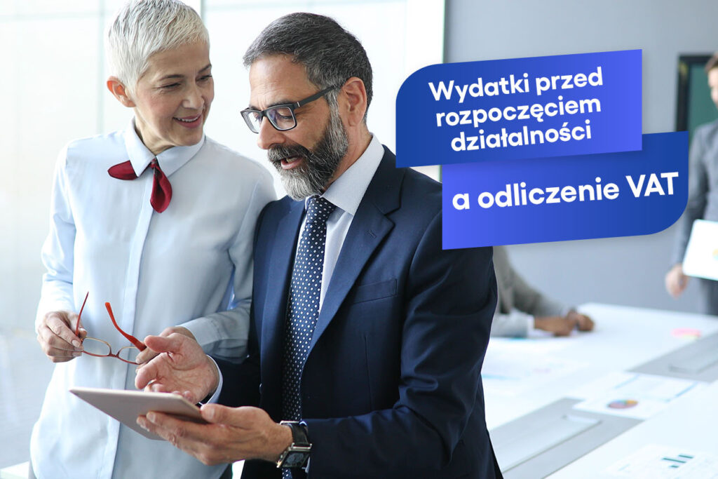 Wydatki poniesione przed rozpoczęciem działalności a odliczenie VAT