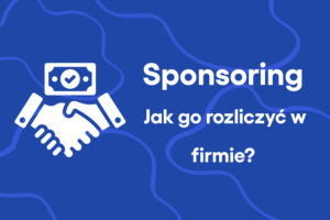 Sponsoring – jak go rozliczyć w firmie?