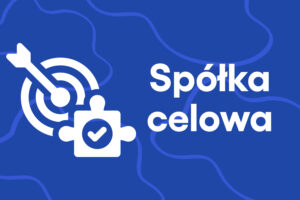 Spółka celowa – czym się charakteryzuje?