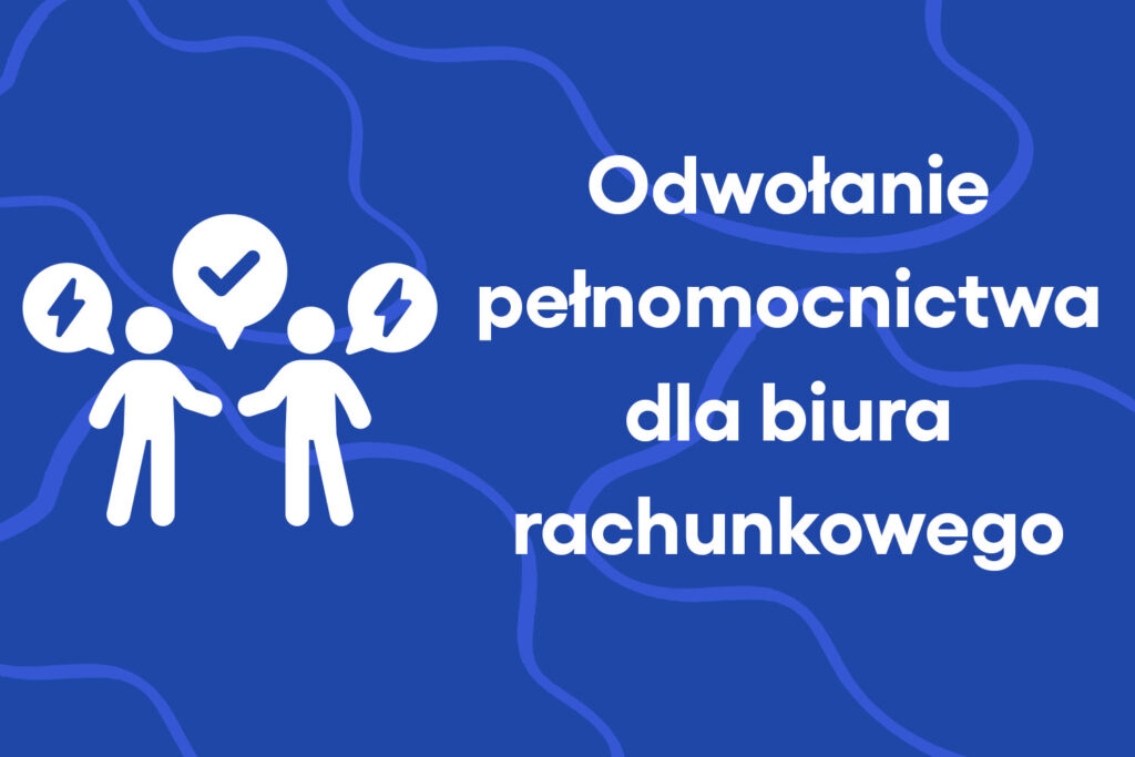 Odwołanie pełnomocnictwa dla biura rachunkowego
