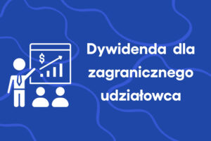Dywidenda wypłacona dla zagranicznego udziałowca będącego osobą fizyczną