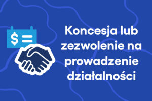 Koncesja lub zezwolenie na prowadzenie działalności