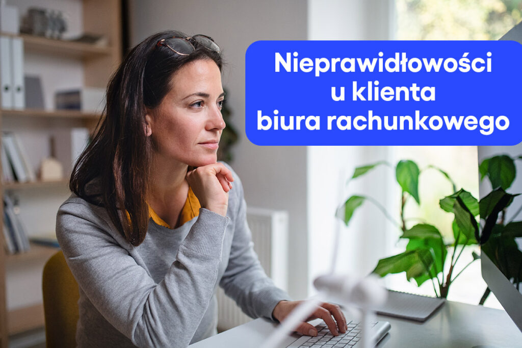 Nieprawidłowości u klienta biura rachunkowego