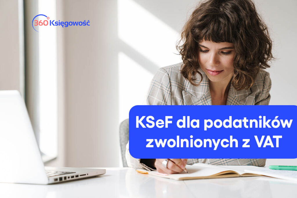 KSeF dla podatników zwolnionych z VAT – jakie obowiązują zasady?