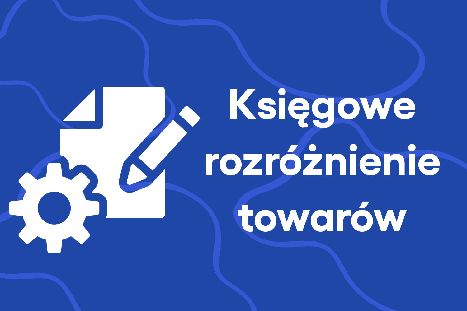 Księgowe rozróżnienie towarów