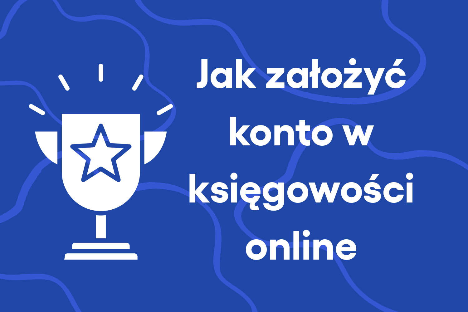 Jak założyć konto w księgowości online