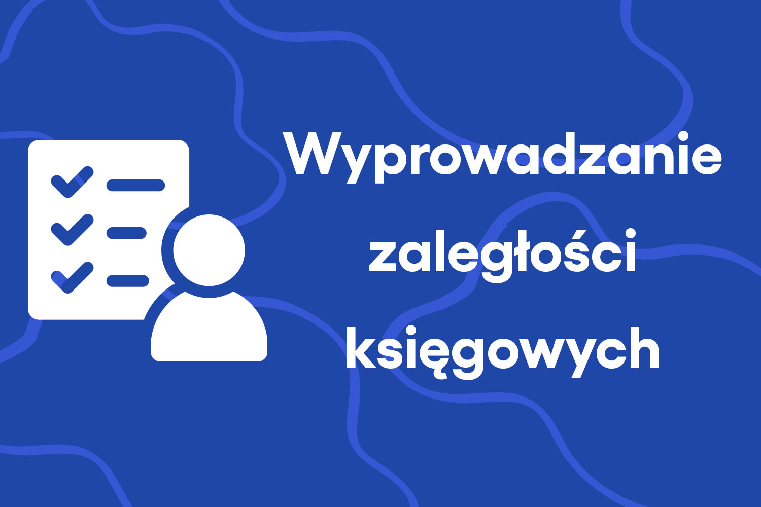 Wyprowadzanie zaległości księgowych