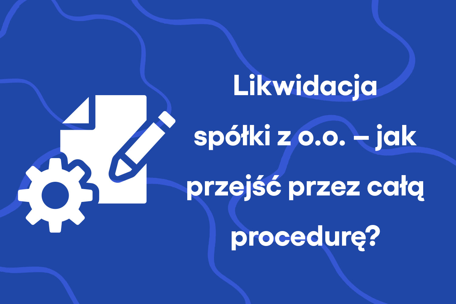 likwidacja spółki z o.o.