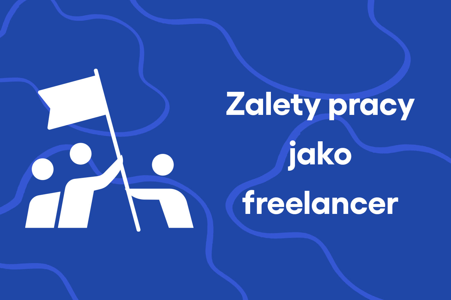 Zalety pracy jako freelancer