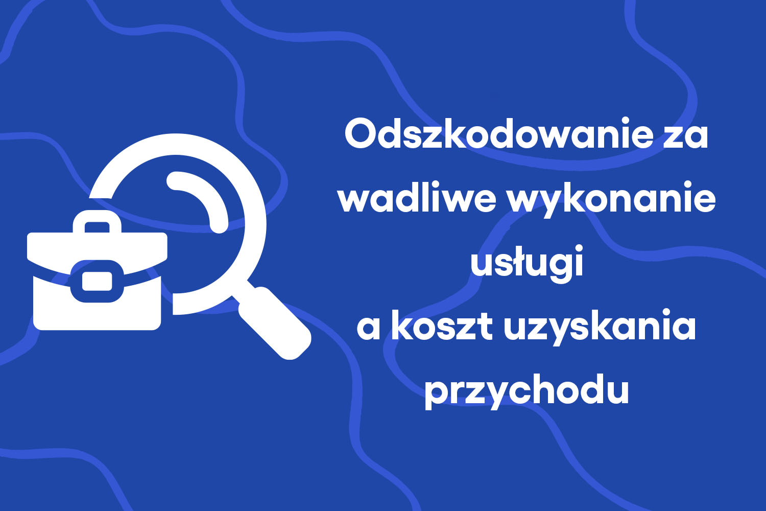 Odszkodowanie za wadliwe wykonanie usługi